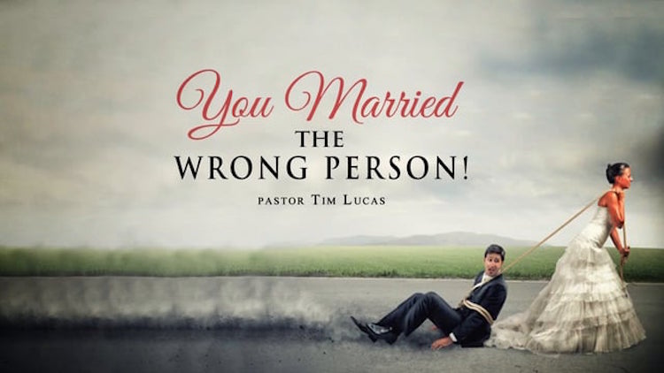 You Married the Wrong Person